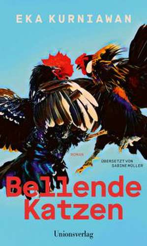 Bellende Katzen de Eka Kurniawan