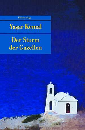 Der Sturm der Gazellen de Yasar Kemal