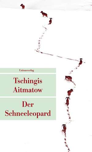 Der Schneeleopard de Tschingis Aitmatow