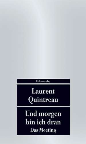 Und morgen bin ich dran de Laurent Quintreau