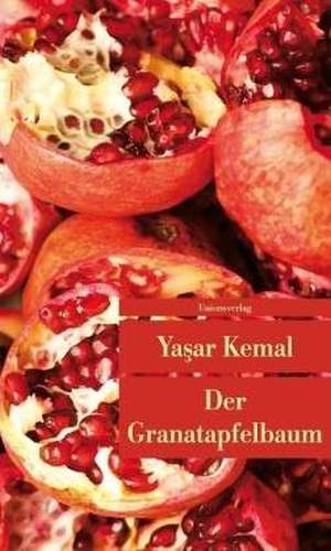 Der Granatapfelbaum de Yasar Kemal