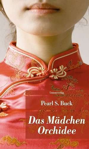 Das Mädchen Orchidee de Pearl S. Buck