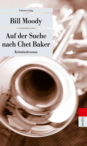 Auf der Suche nach Chet Baker de Bill Moody