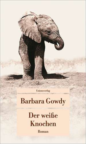 Der weisse Knochen de Barbara Gowdy