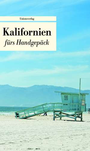 Kalifornien fürs Handgepäck de Wanda Jakob