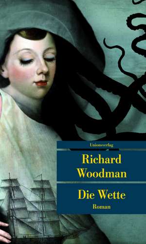 Die Wette de Richard Woodman