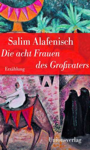 Die acht Frauen des Grossvaters de Salim Alafenisch