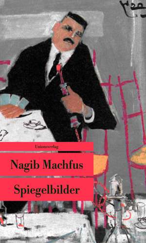 Spiegelbilder de Nagib Machfus