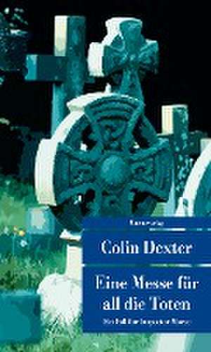 Eine Messe für all die Toten de Colin Dexter