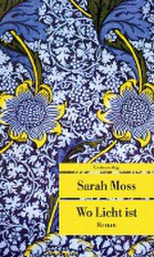 Wo Licht ist de Sarah Moss