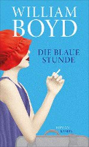 Die blaue Stunde de William Boyd