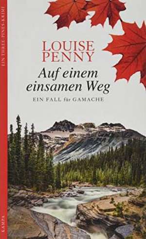 Auf einem einsamen Weg de Louise Penny