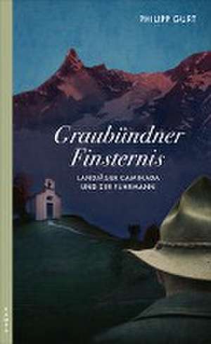 Graubündner Finsternis de Philipp Gurt