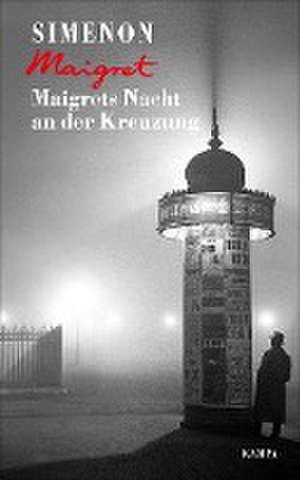 Maigrets Nacht an der Kreuzung de Georges Simenon