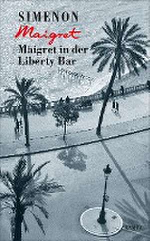 Maigret in der Liberty Bar de Georges Simenon