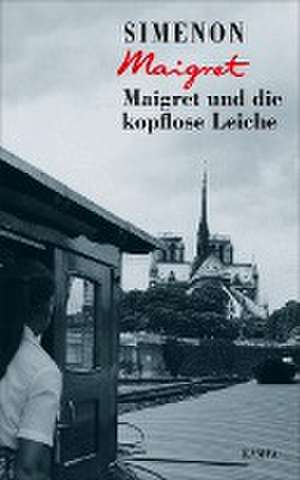 Maigret und die kopflose Leiche de Georges Simenon