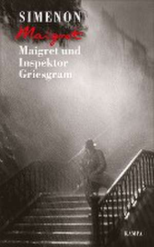 Maigret und Inspektor Griesgram de Georges Simenon