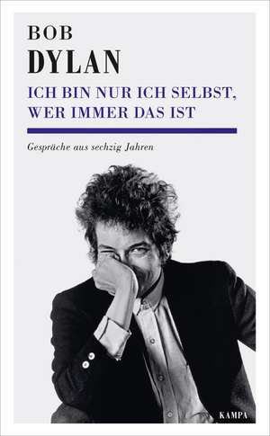 Ich bin nur ich selbst, wer immer das ist de Bob Dylan