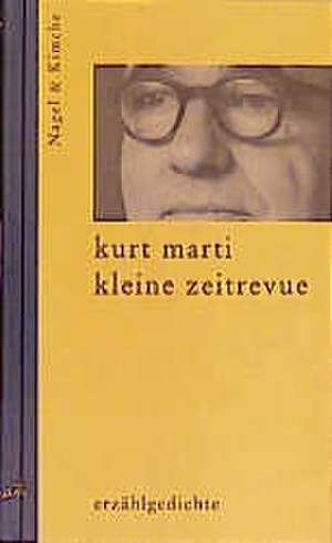 Kleine Zeitrevue de Kurt Marti