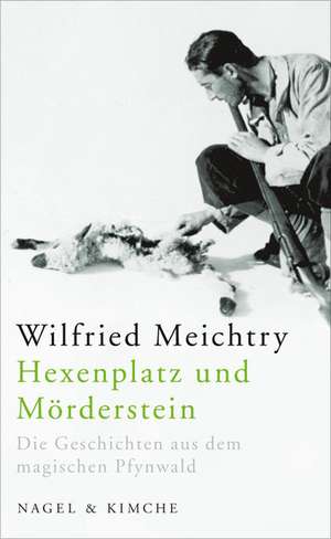 Hexenplatz und Mörderstein de Wilfried Meichtry