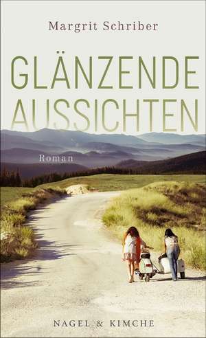 Glänzende Aussichten de Margrit Schriber