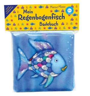 Das Regenbogenfisch Badebuch: Copii de la 6 luni de Marcus Pfister