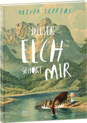 Dieser Elch gehört mir de Oliver Jeffers