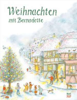 Weihnachten mit Bernadette de Bernadette