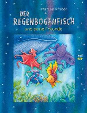 Der Regenbogenfisch und seine Freunde de Marcus Pfister