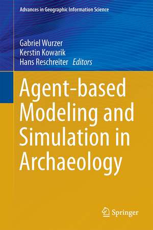 Agent-based Modeling and Simulation in Archaeology de Gabriel Wurzer