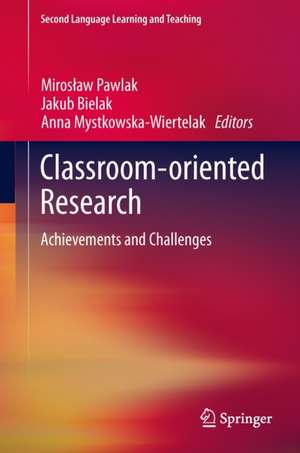 Classroom-oriented Research: Achievements and Challenges de Mirosław Pawlak