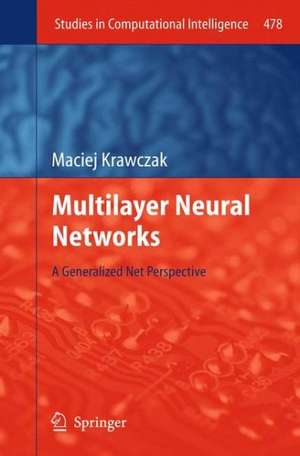 Multilayer Neural Networks: A Generalized Net Perspective de Maciej Krawczak