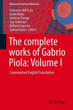 The complete works of Gabrio Piola: Volume I: Commented English Translation de Francesco dell'Isola