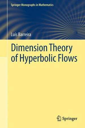 Dimension Theory of Hyperbolic Flows de Luís Barreira