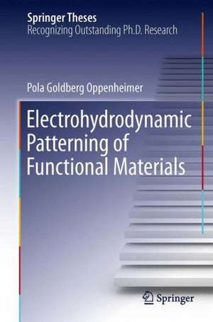 Electrohydrodynamic Patterning of Functional Materials de Pola Goldberg Oppenheimer