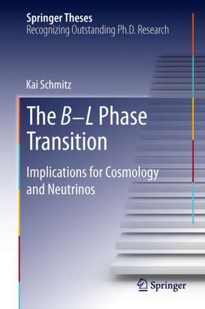 The B−L Phase Transition: Implications for Cosmology and Neutrinos de Kai Schmitz