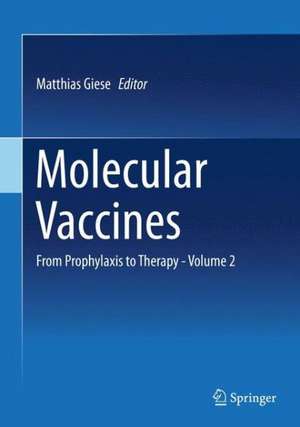 Molecular Vaccines: From Prophylaxis to Therapy - Volume 2 de Matthias Giese
