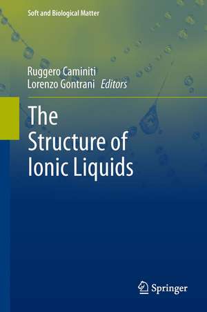 The Structure of Ionic Liquids de Ruggero Caminiti