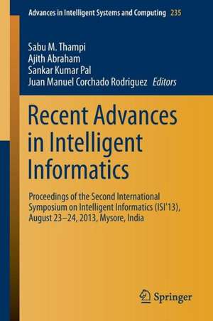 Recent Advances in Intelligent Informatics: Proceedings of the Second International Symposium on Intelligent Informatics (ISI'13), August 23-24 2013, Mysore, India de Sabu M. Thampi