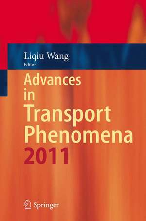 Advances in Transport Phenomena 2011 de Liqiu Wang