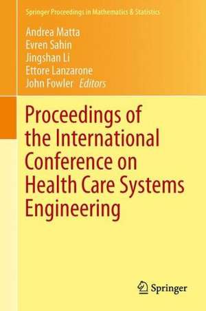 Proceedings of the International Conference on Health Care Systems Engineering de Andrea Matta