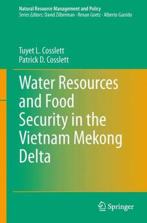 Water Resources and Food Security in the Vietnam Mekong Delta de Tuyet L. Cosslett