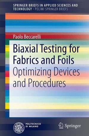 Biaxial Testing for Fabrics and Foils: Optimizing Devices and Procedures de Paolo Beccarelli