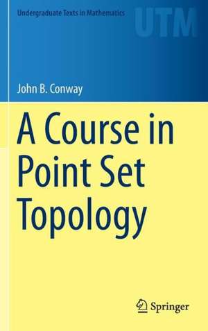 A Course in Point Set Topology de John B. Conway