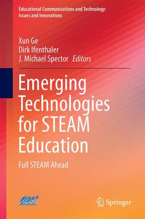 Emerging Technologies for STEAM Education: Full STEAM Ahead de Xun Ge