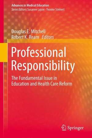 Professional Responsibility: The Fundamental Issue in Education and Health Care Reform de Douglas E. Mitchell