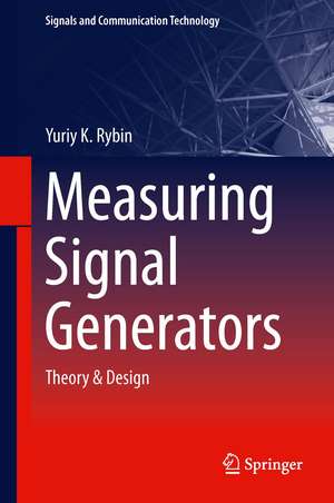 Measuring Signal Generators: Theory & Design de Yu. K. Rybin