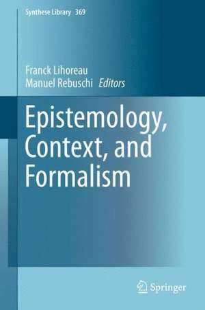 Epistemology, Context, and Formalism de Franck Lihoreau