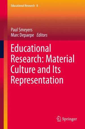 Educational Research: Material Culture and Its Representation de Paul Smeyers