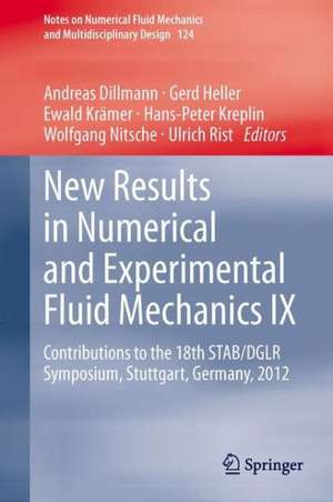 New Results in Numerical and Experimental Fluid Mechanics IX: Contributions to the 18th STAB/DGLR Symposium, Stuttgart, Germany, 2012 de Andreas Dillmann